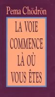 Couverture de La voie commence là où vous êtes