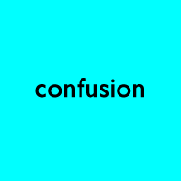 confusion